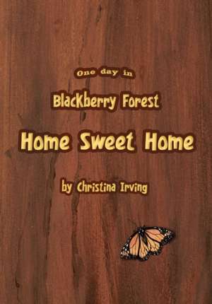 One Day in Blackberry Forest de Christina Irving