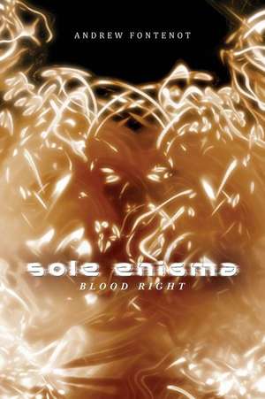 Sole Enigma: Blood Right de Andrew Fontenot