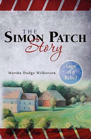 The Simon Patch Story de Martha Dodge Wilkerson