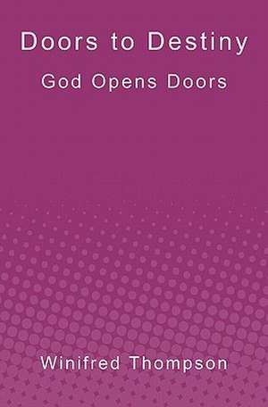 Doors to Destiny de Winifred Thompson