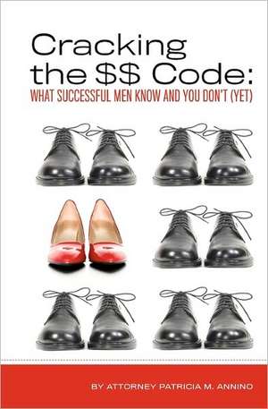 Cracking the $$ Code de Atty Patricia M. Annino