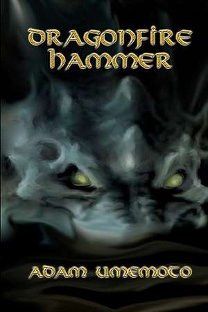 Dragonfire Hammer de Adam Umemoto