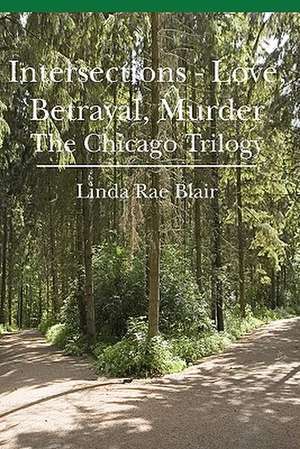 Intersections - Love, Betrayal, Murder de Linda Rae Blair