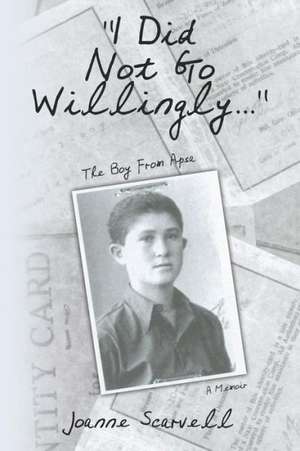 I Did Not Go Willingly...: The Boy from Apsa de Joanne Scarvell