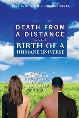 Death from a Distance and the Birth of a Humane Universe de Joanne Souza