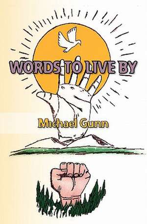 Words to Live by de Michael Gunn