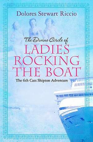 The Divine Circle of Ladies Rocking the Boat de Dolores Stewart Riccio