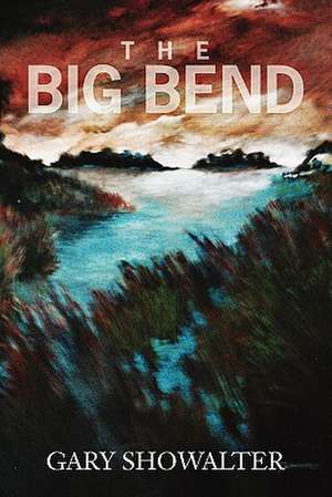 The Big Bend de Gary Showalter