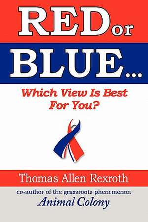 Red or Blue de Thomas Allen Rexroth