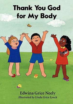 Thank You God for My Body de Edwina Grice Neely