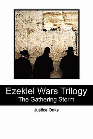 Ezekiel Wars Trilogy de Justice Oaks