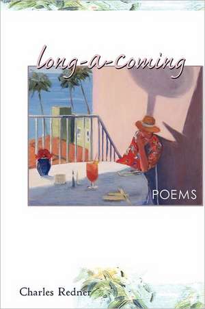 Long-A-Coming: A Memoir of the Rural South de Charles Redner