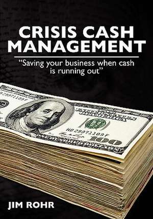 Crisis Cash Management de Jim Rohr