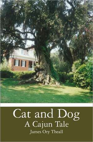 Cat and Dog de James Ory Theall