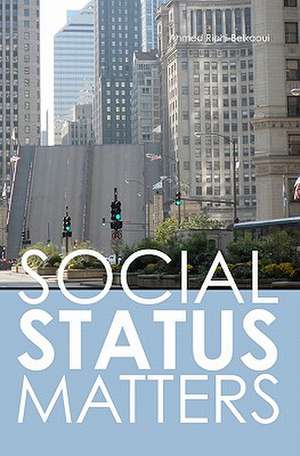 Social Status Matters de Riahi-Belkaoui, Ahmed