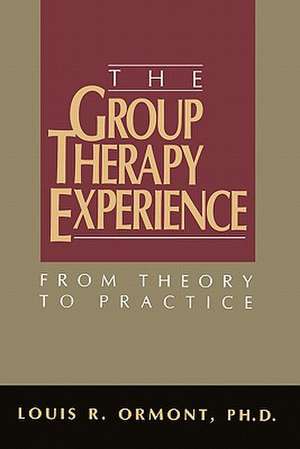 The Group Therapy Experience de Louis R. Ormont