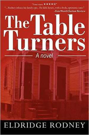 The Table Turners: Daily Devotional Worship de Eldridge Rodney