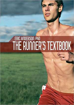 The Runner's Textbook: Daily Devotional Worship de Eric Anderson Ph. D.