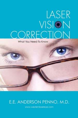 Laser Vision Correction de E. E. Anderson Penno MD