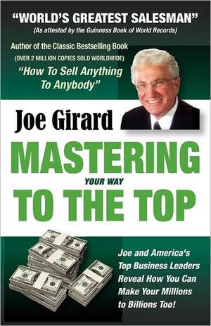 Mastering Your Way to the Top: The Son of Perdition de Joe Girard