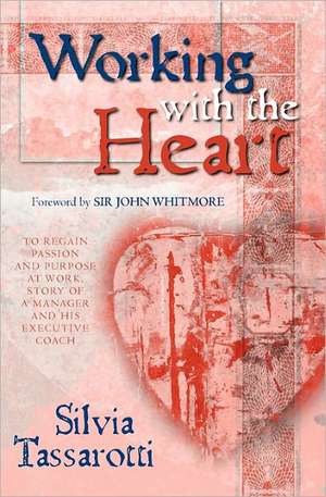 Working with the Heart de Silvia Tassarotti