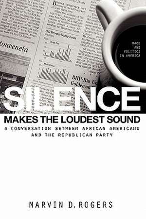 Silence Makes the Loudest Sound de Marvin D. Rogers