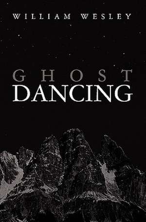 Ghost Dancing de William Wesley