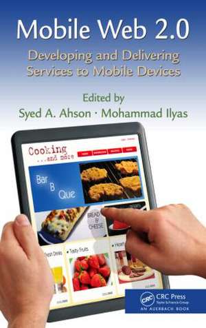 Mobile Web 2.0: Developing and Delivering Services to Mobile Devices de Syed A. Ahson