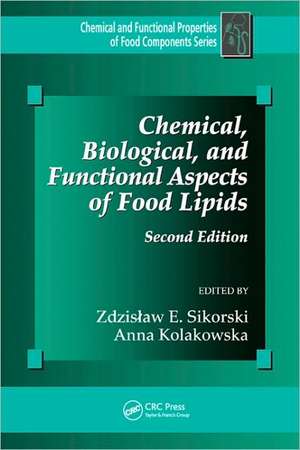 Chemical, Biological, and Functional Aspects of Food Lipids de Zdzislaw Z. E. Sikorski