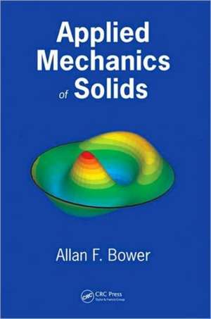 Applied Mechanics of Solids de Allan F. Bower