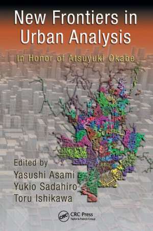 New Frontiers in Urban Analysis: In Honor of Atsuyuki Okabe de Yasushi Asami