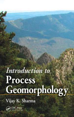 Introduction to Process Geomorphology de Vijay K. Sharma