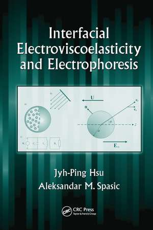 Interfacial Electroviscoelasticity and Electrophoresis de Jyh-Ping Hsu