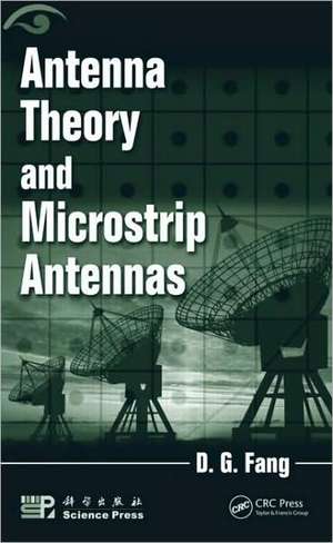 Antenna Theory and Microstrip Antennas de D. G. Fang