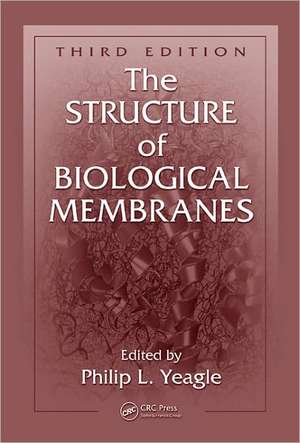 The Structure of Biological Membranes de Philip L. Yeagle