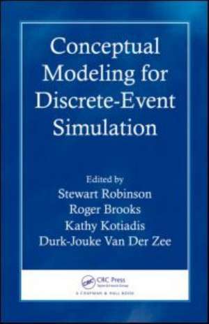Conceptual Modeling for Discrete-Event Simulation de Stewart Robinson