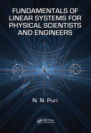 Fundamentals of Linear Systems for Physical Scientists and Engineers de N.N. Puri