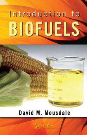 Introduction to Biofuels de David M. Mousdale