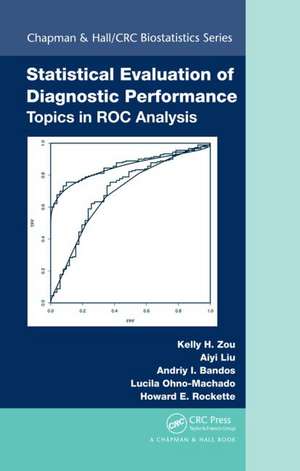 Statistical Evaluation of Diagnostic Performance: Topics in ROC Analysis de Kelly H. Zou