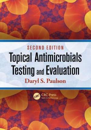 Topical Antimicrobials Testing and Evaluation de Daryl Paulson