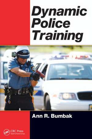 Dynamic Police Training de Ann R. Bumbak