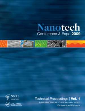 Nanotechnology 2009: Fabrication, Particles, Characterization, MEMS, Electronics and Photonics Technical Proceedings of the 2009 NSTI Nanotechnology Conference and Expo, Volume 1 de Nsti