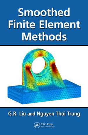 Smoothed Finite Element Methods de G. R. Liu