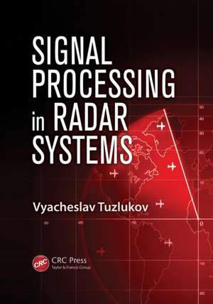 Signal Processing in Radar Systems de Vyacheslav Tuzlukov