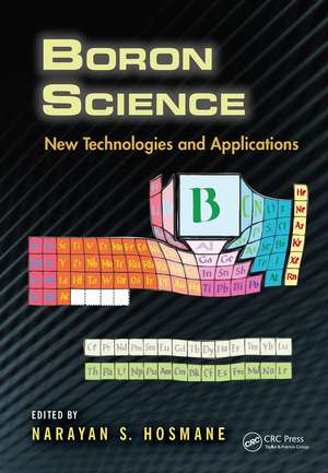 Boron Science: New Technologies and Applications de Narayan S. Hosmane