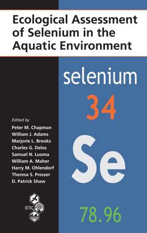 Ecological Assessment of Selenium in the Aquatic Environment de Peter M. Chapman