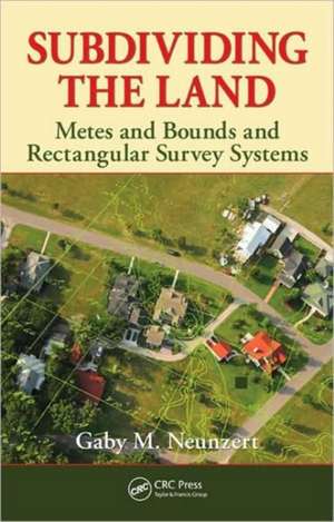 Subdividing the Land: Metes and Bounds and Rectangular Survey Systems de Gaby M. Neunzert