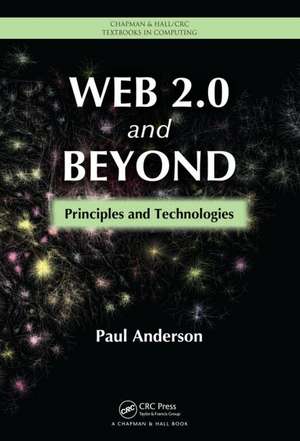 Web 2.0 and Beyond: Principles and Technologies de Paul Anderson