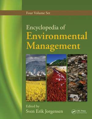 Encyclopedia of Environmental Management, Four Volume Set de Sven Erik Jorgensen