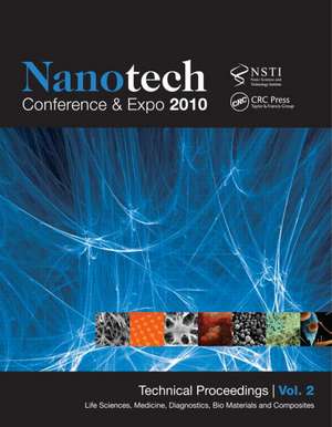 Nanotechnology 2010: Life Sciences, Medicine, Diagnostics, Bio Materials and Composites; Technical Proceedings of the 2010 NSTI Nanotechnology Conference and Expo (Volume 2) de NSTI